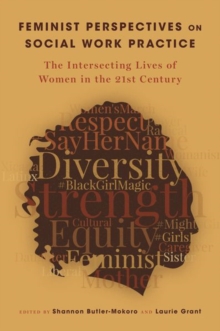 Feminist Perspectives on Social Work Practice : The Intersecting Lives of Women in the 21st Century, Paperback Book Feminist Perspectives on Social Work Practice : The Intersecting Lives of Women in the 21st Century, Paperback Book
