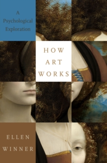 How Art Works : A Psychological Exploration