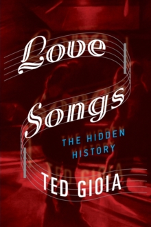 Love Songs : The Hidden History