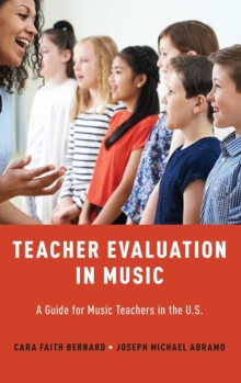 Teacher Evaluation in Music : A Guide for Music Teachers in the U.S, Hardback Book Teacher Evaluation in Music : A Guide for Music Teachers in the U.S, Hardback Book