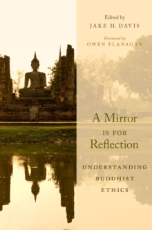 A Mirror Is for Reflection : Understanding Buddhist Ethics