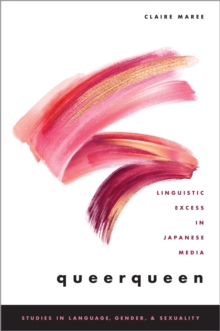 queerqueen : Linguistic Excess in Japanese Media