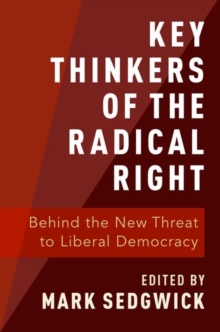 Key Thinkers of the Radical Right : Behind the New Threat to Liberal Democracy