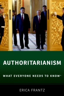 Authoritarianism : What Everyone Needs to Know(R)