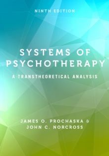 Systems of Psychotherapy : A Transtheoretical Analysis