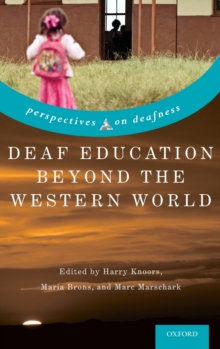 Deaf Education Beyond the Western World : Context, Challenges, and Prospects