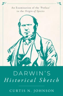 Darwin's Historical Sketch : An Examination of the 'Preface' to the Origin of Species