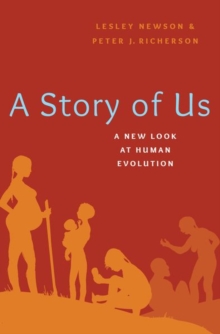 Oxford University Press Inc A Story Of Us , A New Look At Human Evolution