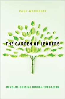 The Garden of Leaders : Revolutionizing Higher Education