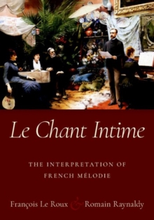 Le Chant Intime : The interpretation of French melodie