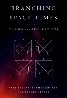 Branching Space-Times : Theory and Applications