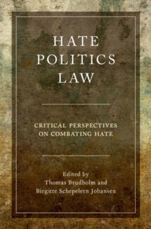 Hate, Politics, Law : Critical Perspectives on Combating Hate