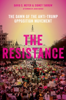 The Resistance : The Dawn of the Anti-Trump Opposition Movement