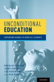 Unconditional Education : Supporting Schools to Serve All Students