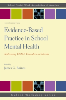 Evidence-Based Practice in School Mental Health : Addressing DSM-5 Disorders in Schools