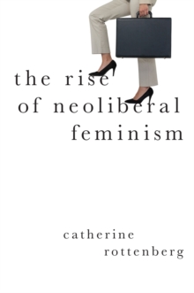 The Rise of Neoliberal Feminism