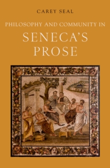 Philosophy and Community in Seneca's Prose