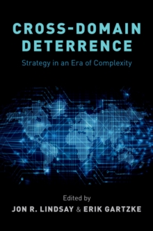 Cross-Domain Deterrence : Strategy in an Era of Complexity