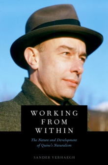 Working from Within : The Nature and Development of Quine's Naturalism