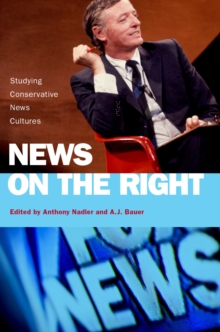 News on the Right : Studying Conservative News Cultures