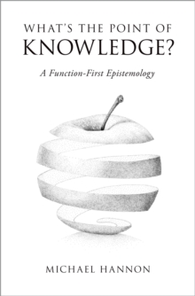 What's the Point of Knowledge? : A Function-First Epistemology