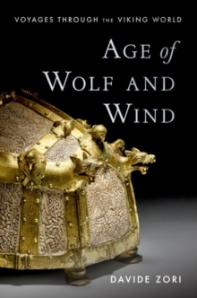 Age of Wolf and Wind : Voyages through the Viking World