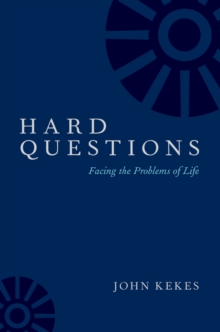 Hard Questions : Facing the Problems of Life