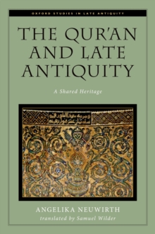 The Qur'an and Late Antiquity : A Shared Heritage