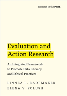 Evaluation and Action Research : An Integrated Framework to Promote Data Literacy and Ethical Practices