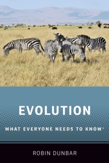 Evolution : What Everyone Needs To Know