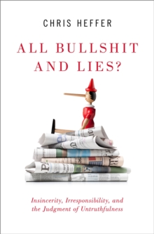 All Bullshit and Lies? : Insincerity, Irresponsibility, and the Judgment of Untruthfulness