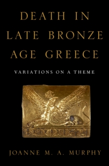 Death in Late Bronze Age Greece : Variations on a Theme