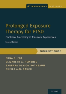 Prolonged Exposure Therapy for PTSD : Emotional Processing of Traumatic Experiences - Therapist Guide