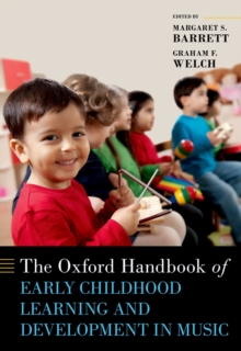 The Oxford Handbook of Early Childhood Learning and Development in Music