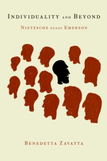 Individuality and Beyond : Nietzsche Reads Emerson