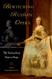 Bewitching Russian Opera : The Tsarina from State to Stage