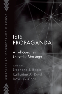 ISIS Propaganda : A Full-Spectrum Extremist Message