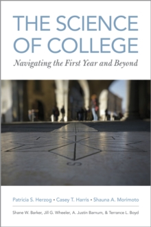 The Science of College : Navigating the First Year and Beyond