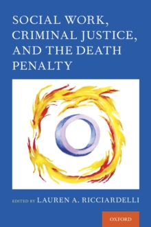 Social Work, Criminal Justice, and the Death Penalty