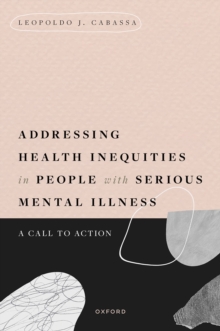 Addressing Health Inequities in People with Serious Mental Illness : A Call to Action