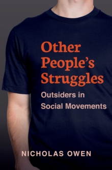 Other People's Struggles : Outsiders in Social Movements