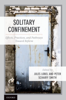 Solitary Confinement : Effects, Practices, and Pathways toward Reform