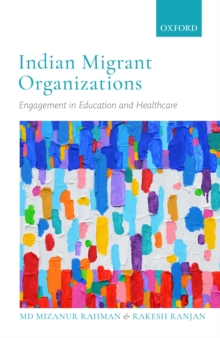 Indian Migrant Organizations : Engagement in Education and Healthcare