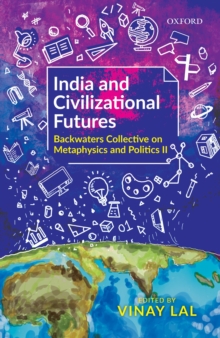 India and Civilizational Futures : Backwaters Collective on Metaphysics and Politics II