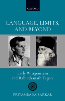 Language, Limits, and Beyond : Early Wittgenstein and Rabindranath Tagore