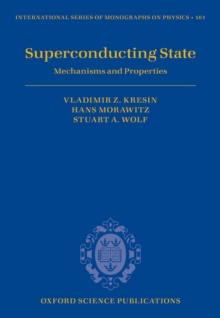 Superconducting State : Mechanisms and Properties