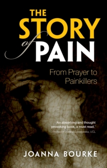 The Story of Pain : From Prayer to Painkillers