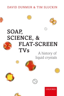 Soap, Science, and Flat-Screen TVs : A History of Liquid Crystals