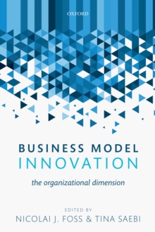 Business Model Innovation : The Organizational Dimension