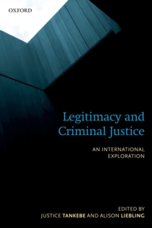 Legitimacy and Criminal Justice : An International Exploration